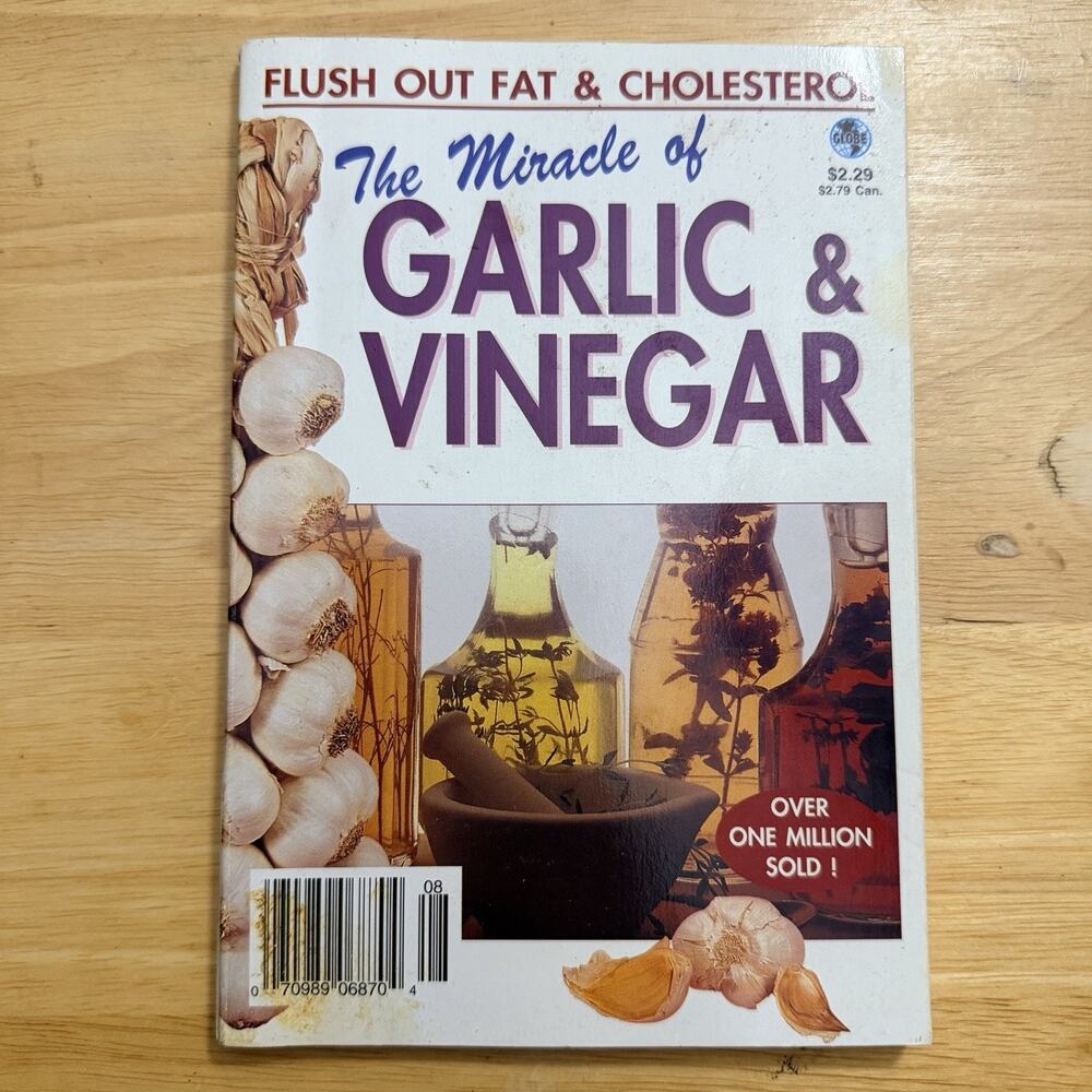 Miracle Garlic Vinegar Recipes Flush Out Fat Cholesterol Healthy Natural Guide